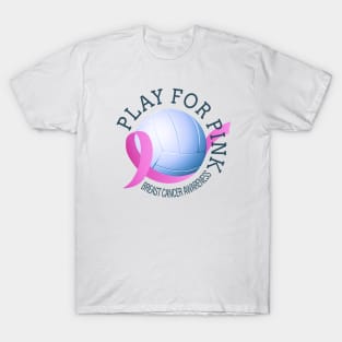 Volleyball Play For Pink Breast Cancer Awareness T-Shirt